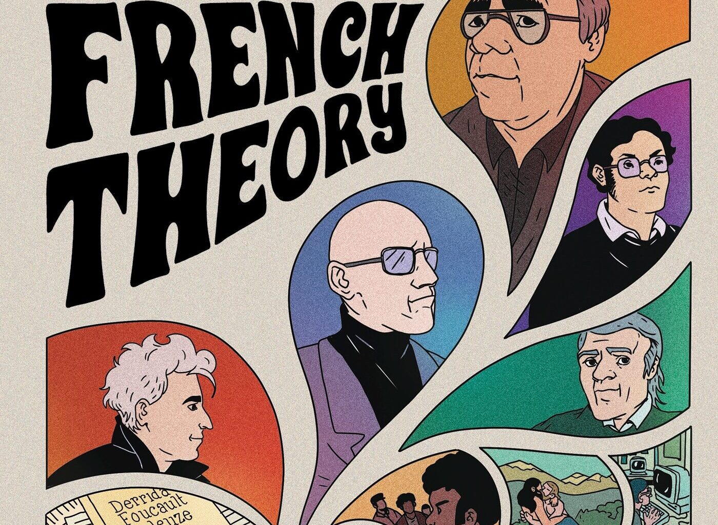 « French Theory. Itinéraires d’une pensée rebelle » de François Cusset et Thomas Daquin : Foucault, Derrida, Baudrillard et les autres
