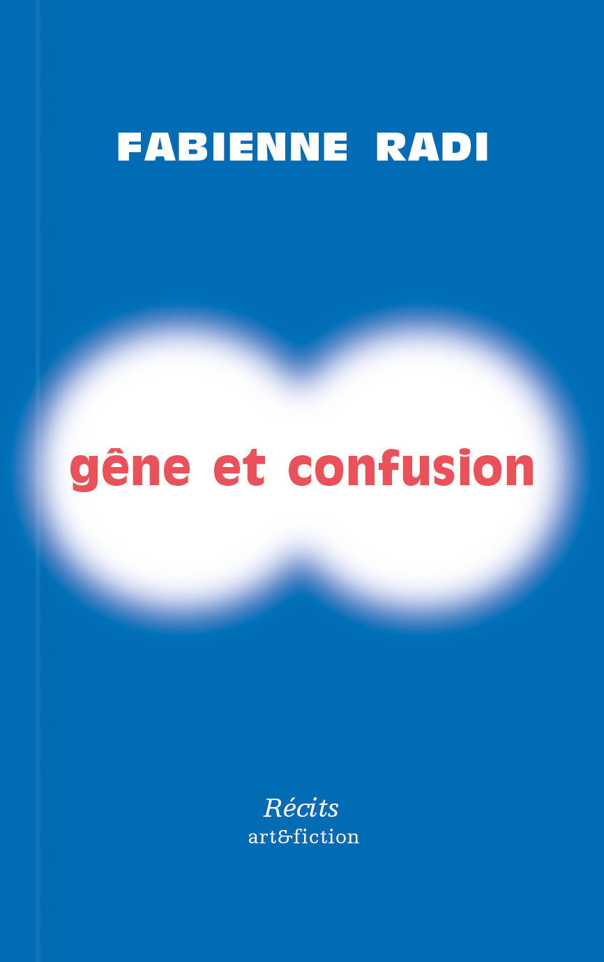 Couverture du livre «Gêne et confusion» de Fabienne Radi, avec fond bleu et texte flou en blanc et rouge.
