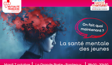 Bordeaux le 7 octobre : conférence-débat sur la santé mentale des jeunes