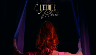 MARSEILLE : Une nouvelle revue immersive au Cabaret-Théâtre L’étoile bleue