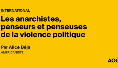 Les anarchistes, penseurs et penseuses de la violence politique