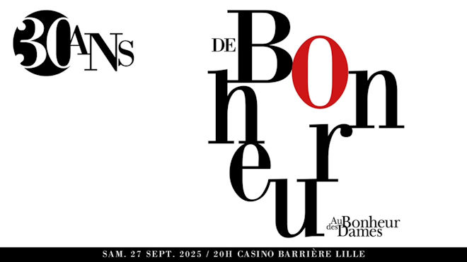 Samedi 27 septembre 2025, le Théâtre du Casino Barrière Lille accueillera "Au Bonheur des Dames" à l'occasion de leur 30ème anniversaire