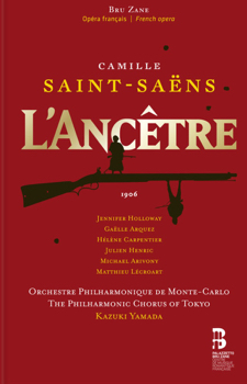 Les Archives du Siècle Romantique (94) – L’Ancêtre de Camille Saint-Saëns à l’Opéra-Comique commentée par Camille Bellaigue (Revue des deux mondes, 14 février 1911)