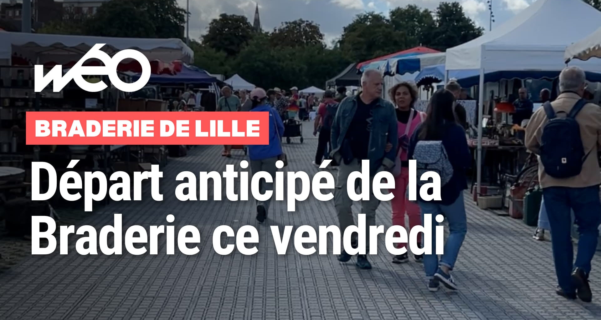 Départ anticipé de la Braderie de Lille ce vendredi - 05/09/2025