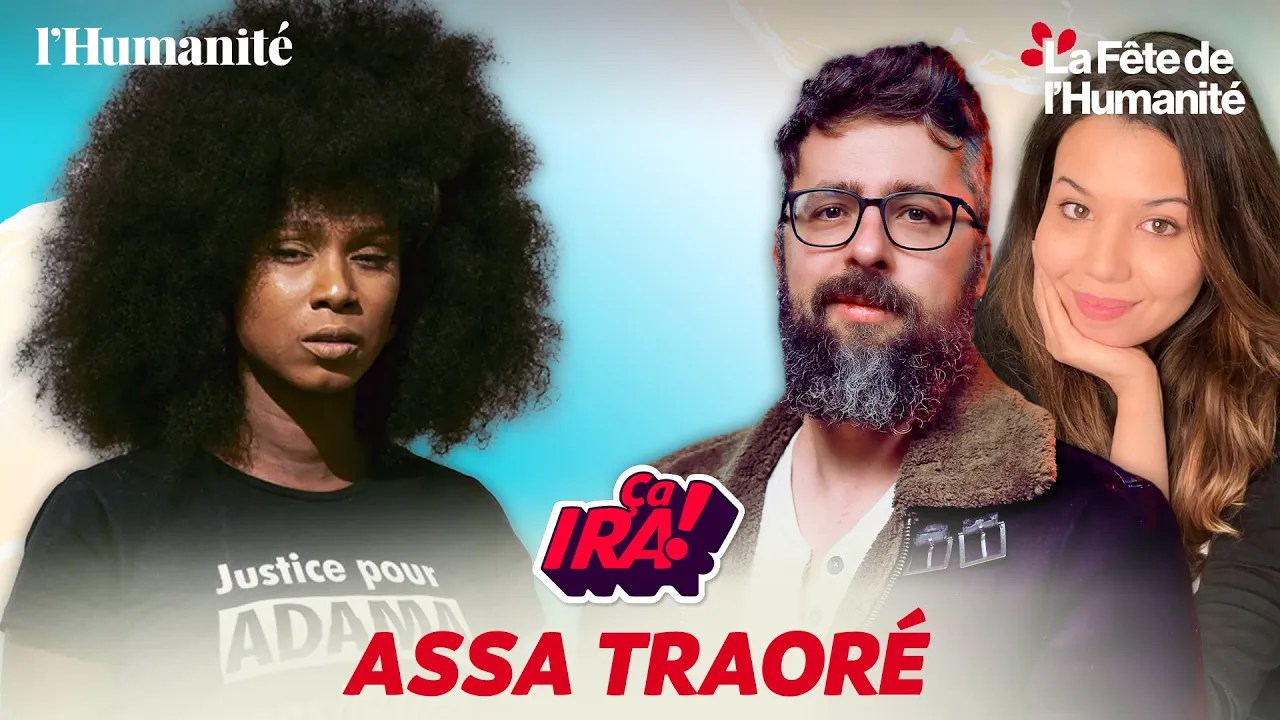 Vidéo. « On a appris à lutter dans la joie » - Assa Traoré invitée de ÇA IRA !