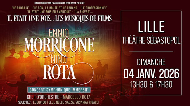 Dimanche 04 janvier 2026, le Théâtre Sébastopol de Lille accueillera le concert symphonique immersif "Il était une fois... Ennio Morricone et Nino Rota"