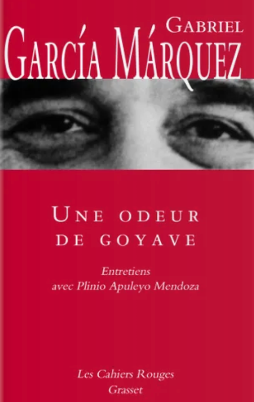 Gabriel García Márquez, Plinio Apuleyo Mendoza, Une odeur de goyave. Entretiens