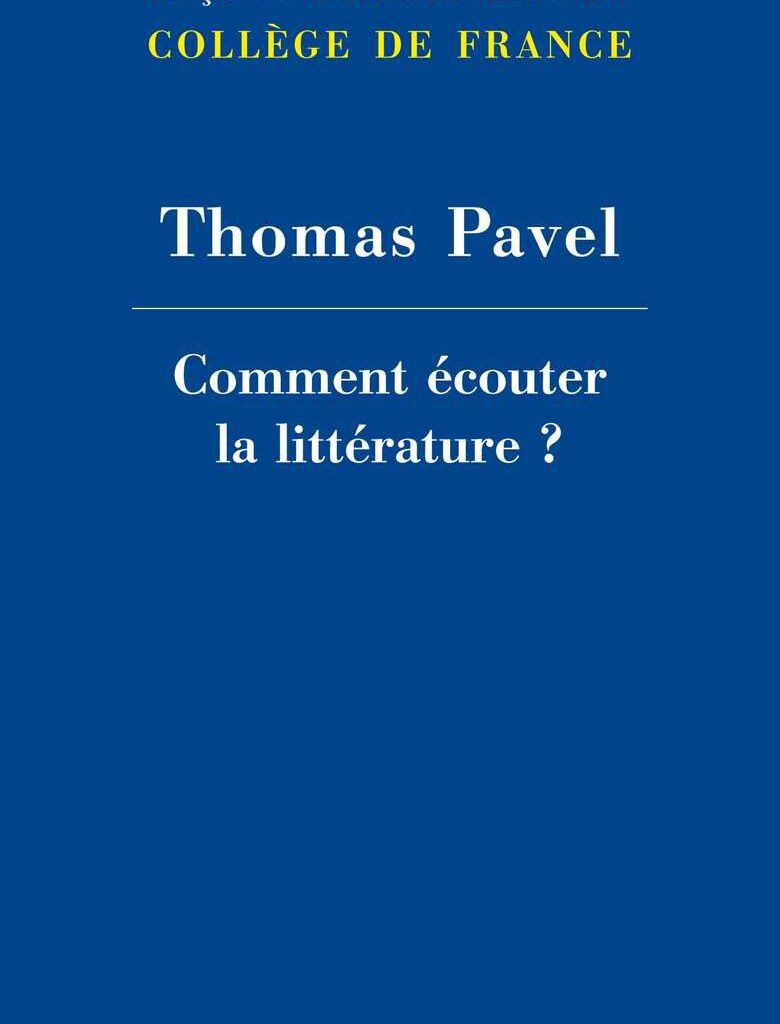 Thomas Pavel, Comment écouter la littérature ? (2006)