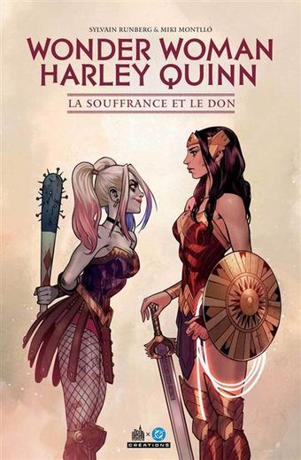 Wonde Woman Harley Quinn La souffrance et le don