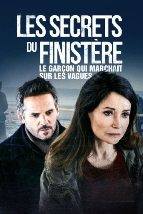 Les secrets du Finistère Le garçon qui marchait sur les vagues