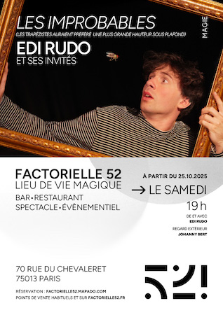 "Les improbables" : un spectacle exceptionnel, loufoque et poétique de et avec Edi Rudo à Factorielle 52 !