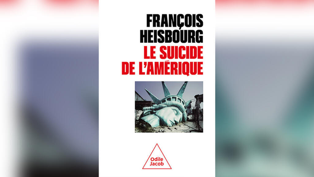 «Le suicide de l'Amérique», de François Heisbourg aux éditions Odile Jacob.