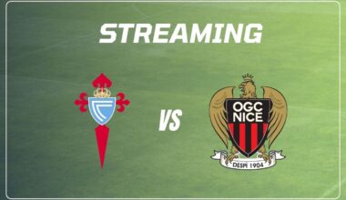 Celta Vigo – OGC Nice streaming : voici le meilleur site pour voir le match ce soir