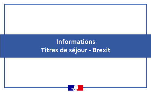 Mise en place d'un guichet dédié aux ressortissants britanniques - Actualités - Actualités