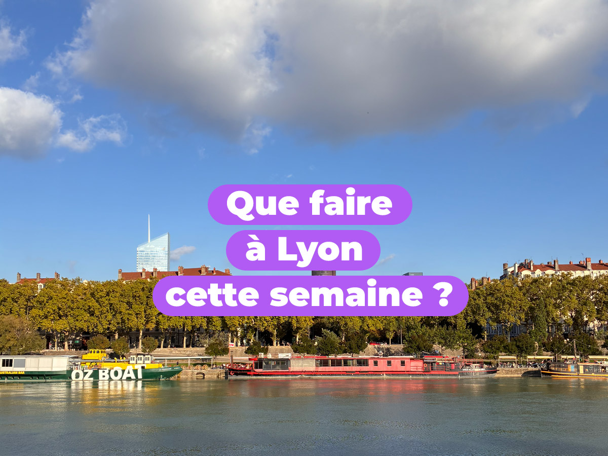 Que faire à Lyon cette semaine ? (Du 6 au 10 octobre 2025)