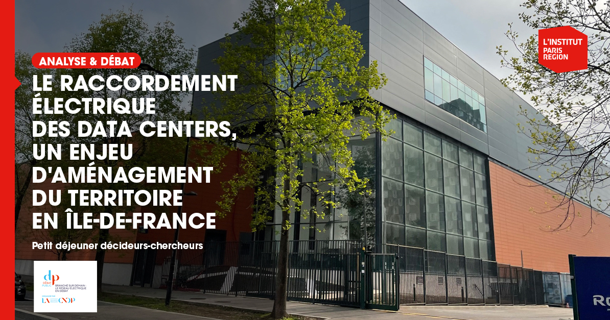 Le raccordement électrique des data centers, un enjeu d'aménagement du territoire en Île-de-France