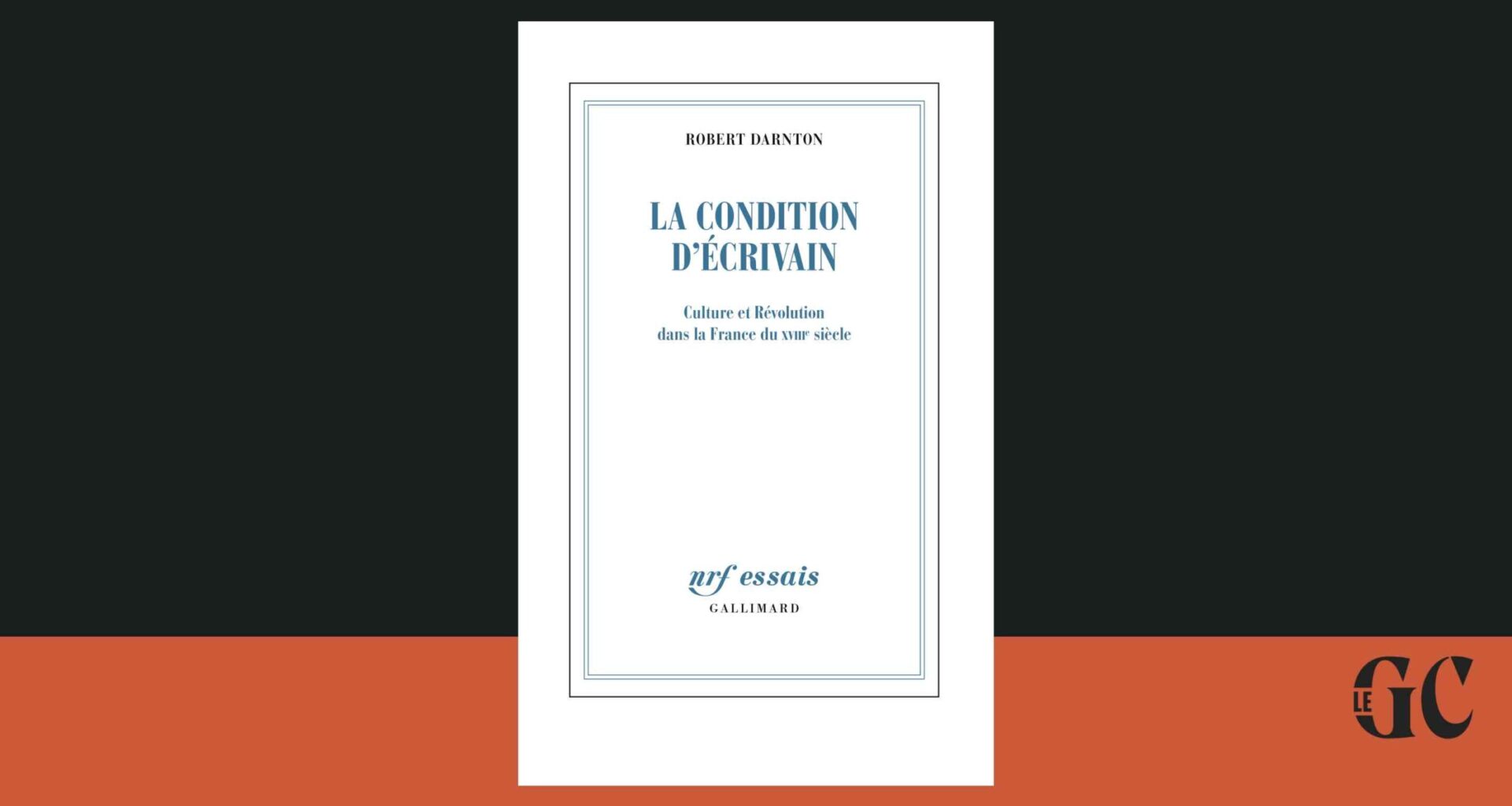 Qu’est-ce qu’être écrivain ? Une conversation avec Robert Darnton