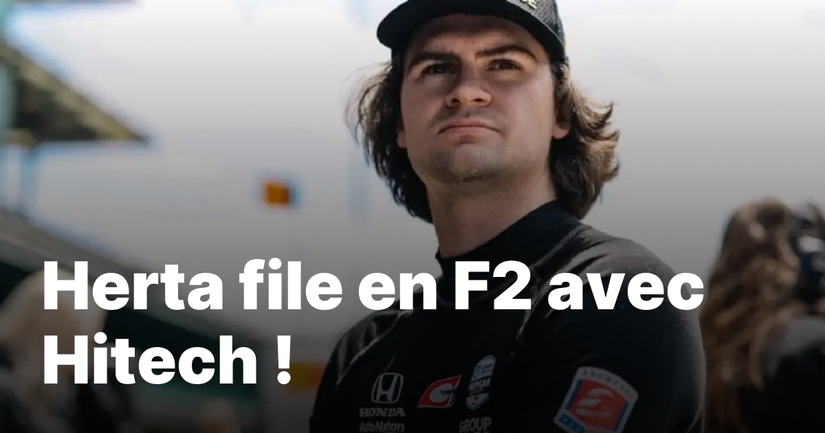 Colton Herta rejoint la F2 chez Hitech pour 2026