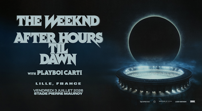 Vendredi 03 juillet 2026, The Weeknd se produira au Stade Pierre Mauroy
