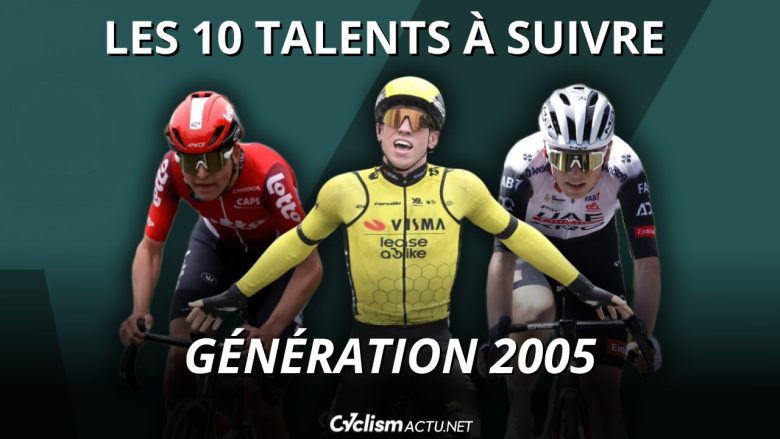 Cyclisme. Analyse - Les 10 plus grands talents... à suivre de cette génération 2005
