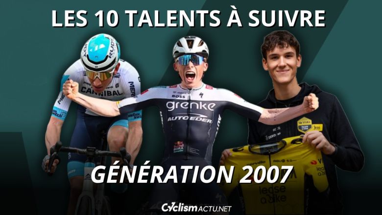 Cyclisme. Analyse - Les 10 plus grands talents à suivre... de la génération 2007