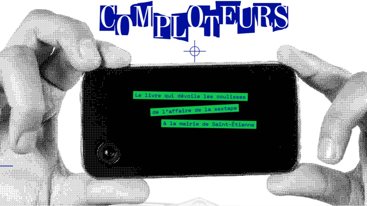 Les Comploteurs : Mediapart va sortir un livre sur l’affaire de chantage à Saint-Etienne