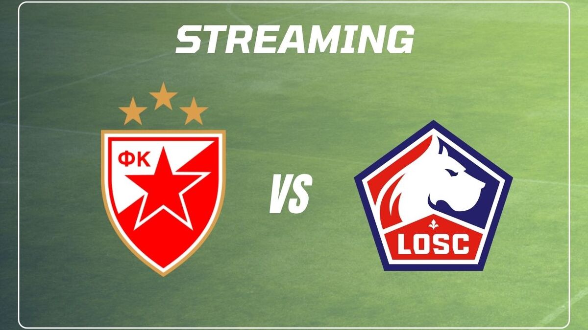 Streaming Étoile Rouge – Lille : voici la meilleure solution pour voir le match ce soir
