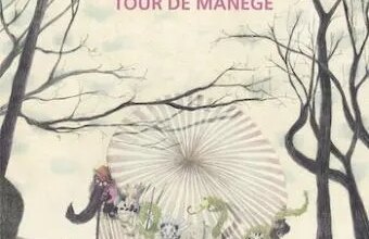 Dans cet album jeunesse, l’imagination de cet auteur nantais nous emporte dans un tour de manège