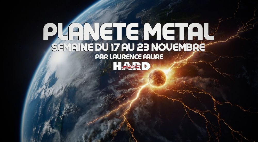 PLANÈTE METAL On refait l'actu du 17 au 23 novembre 2025
