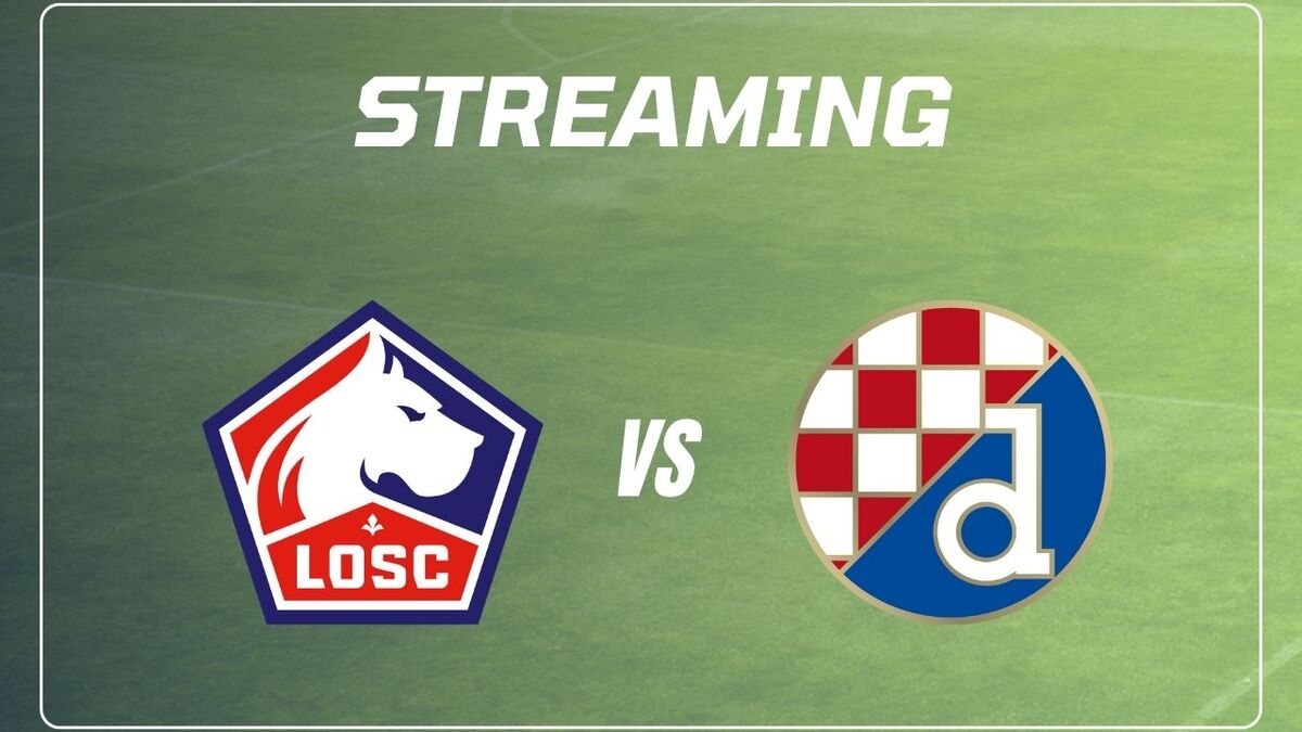 Streaming Lille - Dinamo Zagreb : voici la meilleure solution pour voir le match en direct ce soir