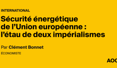 Sécurité énergétique de l’Union européenne : l'étau de deux impérialismes