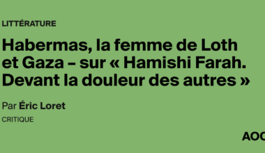 Habermas, la femme de Loth et Gaza – sur « Hamishi Farah. Devant la douleur des autres »