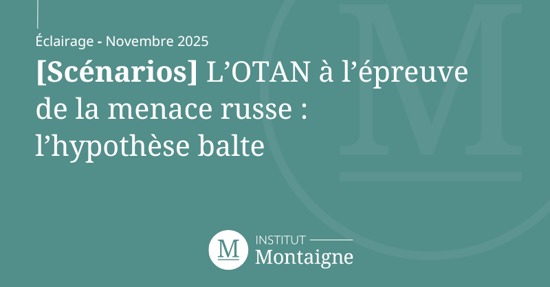 [Scénarios] L’OTAN à l’épreuve de la menace russe : l’hypothèse balte