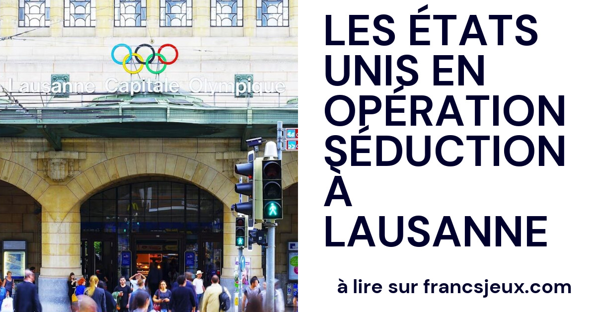 Francs Jeux Les États-Unis en opération séduction à Lausanne