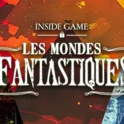 Inside Game : Les Mondes Fantastiques 