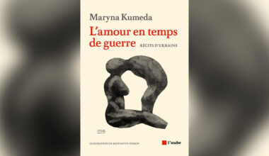 «L'amour en temps de guerre, récits d'Ukraine»: entretien avec Maryna Kumeda - Livre international