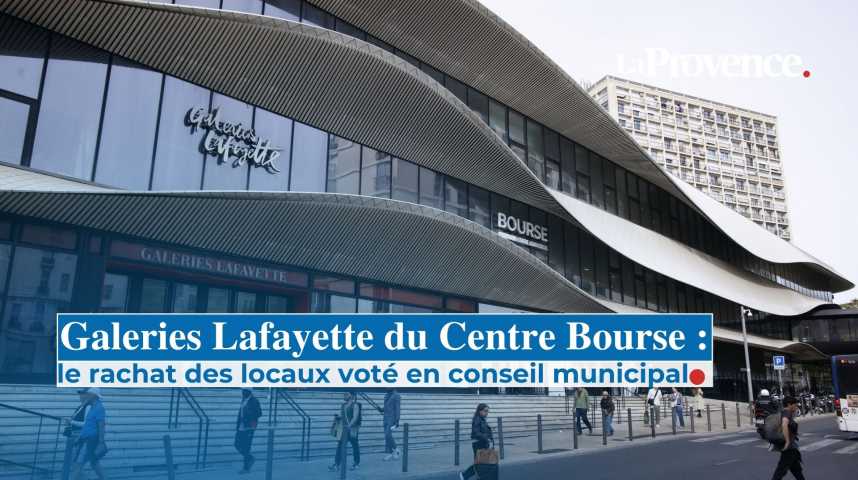 Le rachat des Galeries Lafayette à Marseille, voté ce jeudi en conseil municipal pour solde de tout compte politique
