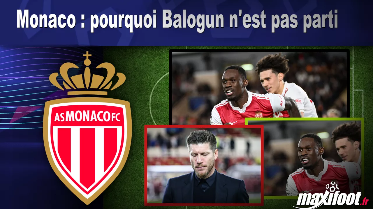Monaco : pourquoi Balogun n'est pas parti - Maxifoot
