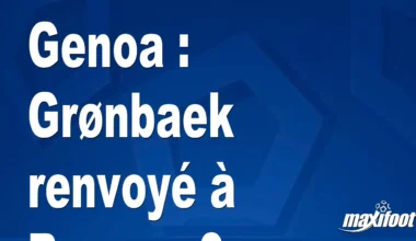 Genoa : Grønbaek renvoyé à Rennes ?