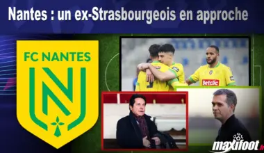 Nantes : un ex-Strasbourgeois en approche - Maxifoot