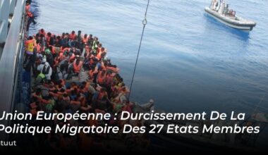 Durcissement de la politique migratoire des 27 Etats membres – 🔴 Info Libertaire