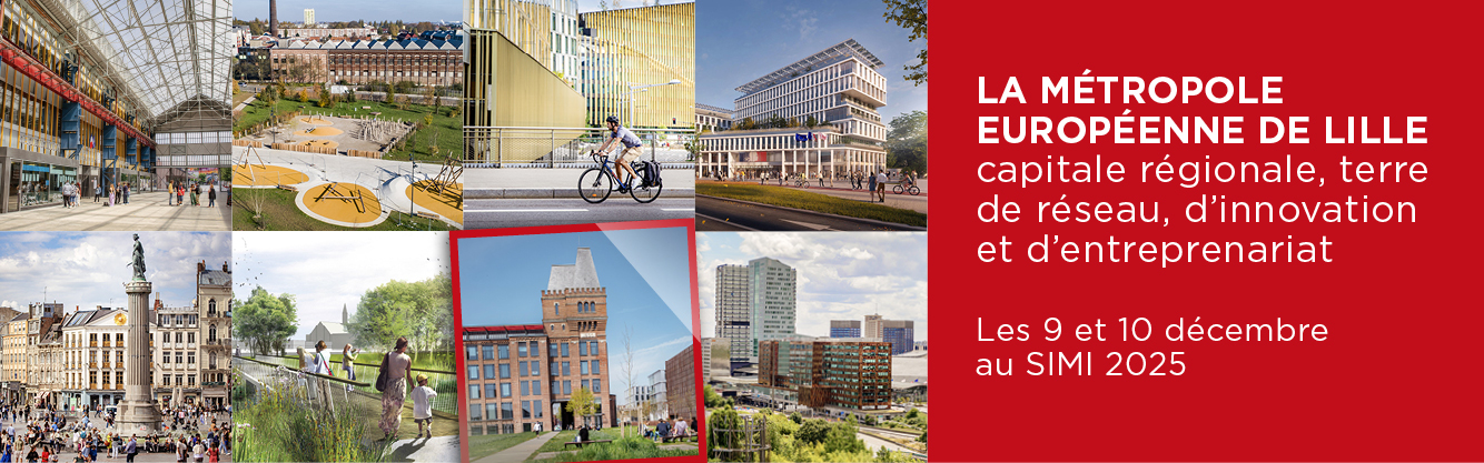 SIMI 2025 : Métropole européenne, capitale régionale, terre de réseaux, d'innovation et d'entreprenariat