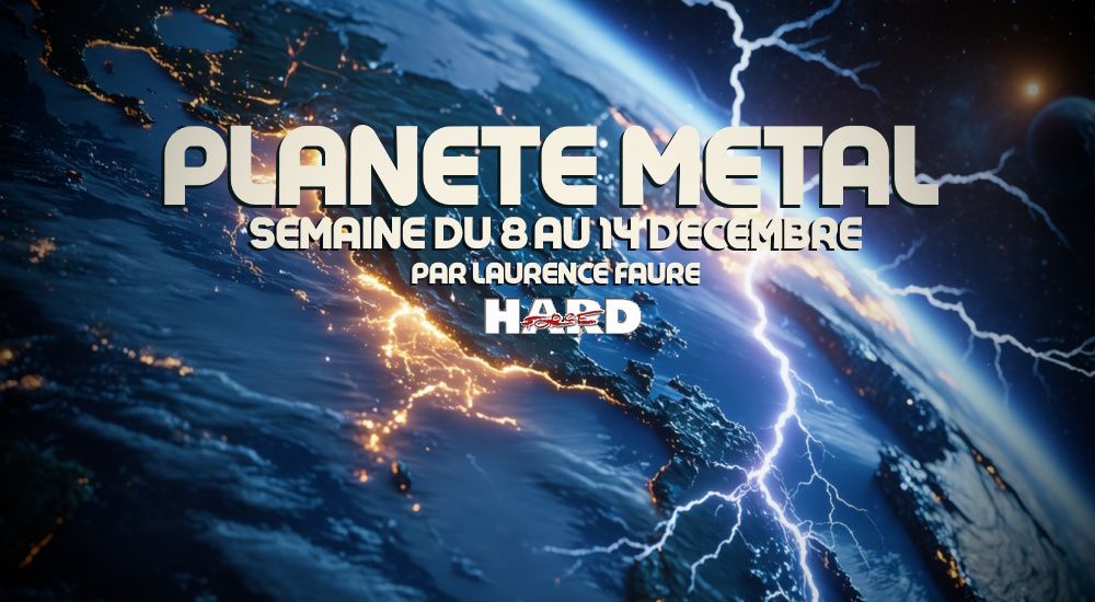 PLANÈTE METAL On refait l'actu du 8 au 14 décembre 2025