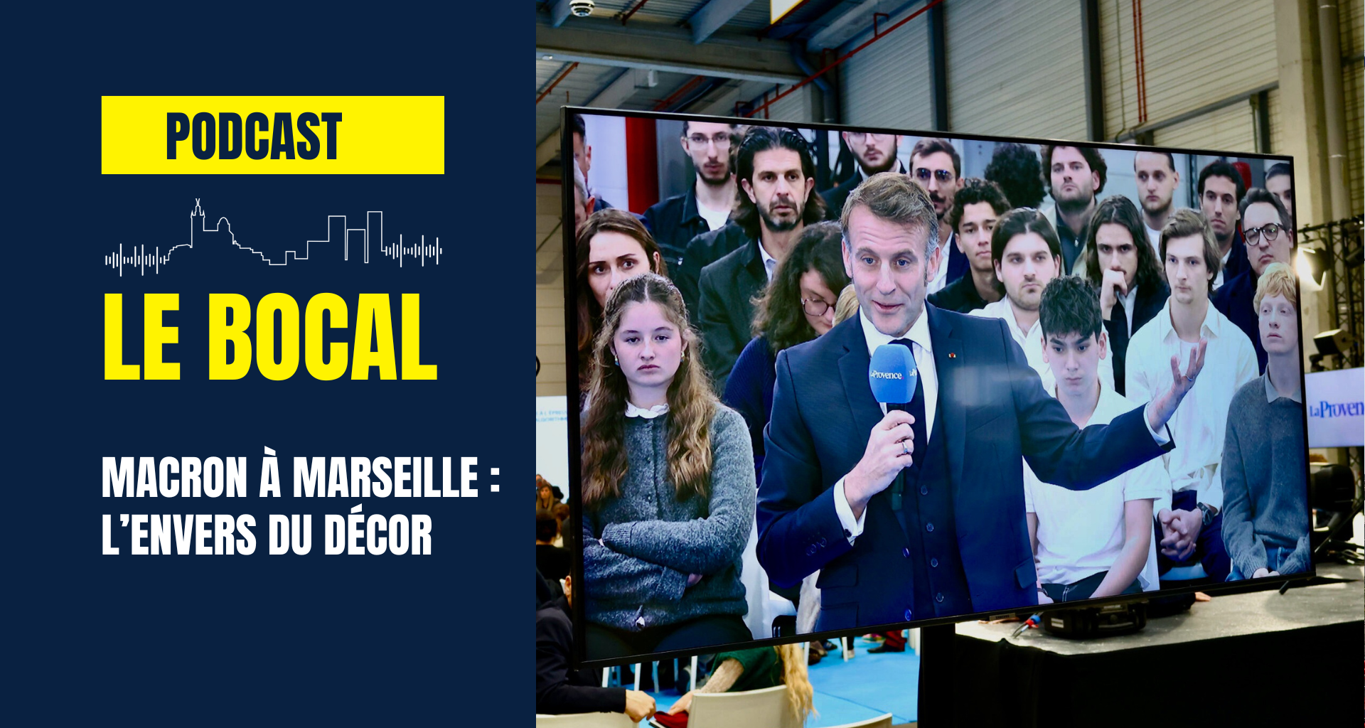 [Podcast] Macron à Marseille : l'envers du décor