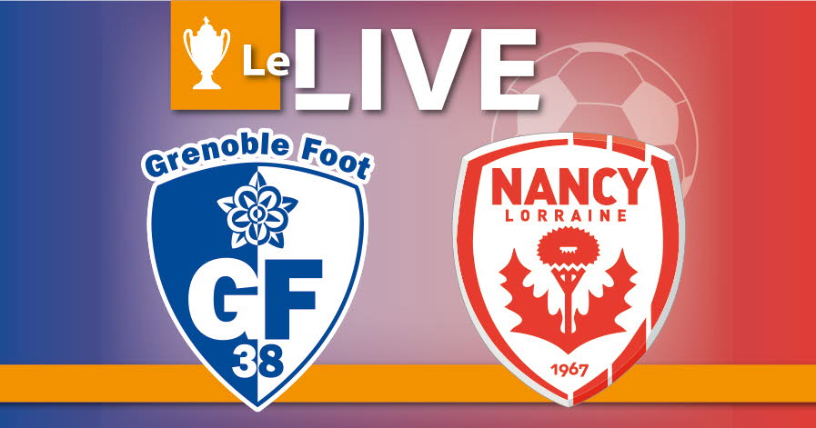 En direct Coupe de France de football. Ça ronronne entre le GF38 et Nancy... suivez le 32e de finale