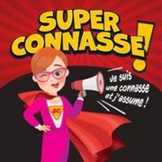 Super Connasse ! Je Suis Une Connasse et J'Assume