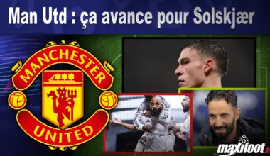Man Utd : ça avance pour Solskjær - Maxifoot