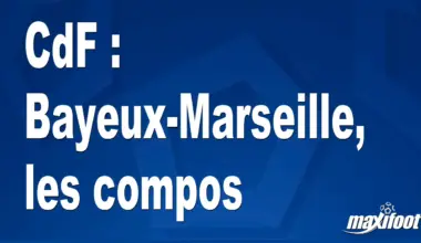CdF : Bayeux-Marseille, les compos - Maxifoot
