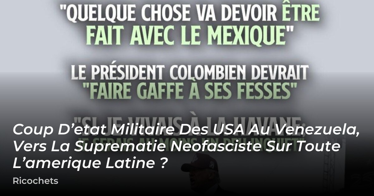 Coup d’etat militaire des USA au Venezuela, vers la suprematie neofasciste sur toute l’Amerique latine ? – 🔴 Info Libertaire