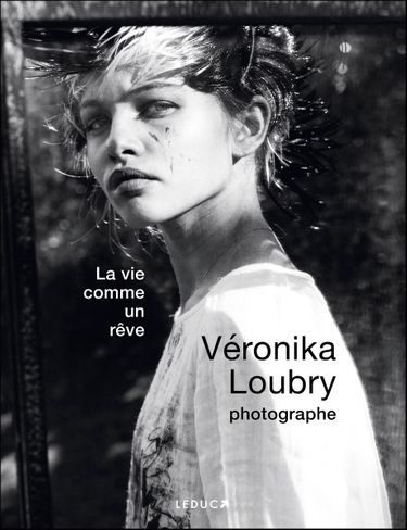 «La vie comme un rêve», de Véronika Loubry, éd. Leduc, 176 pages, 34,90 euros.